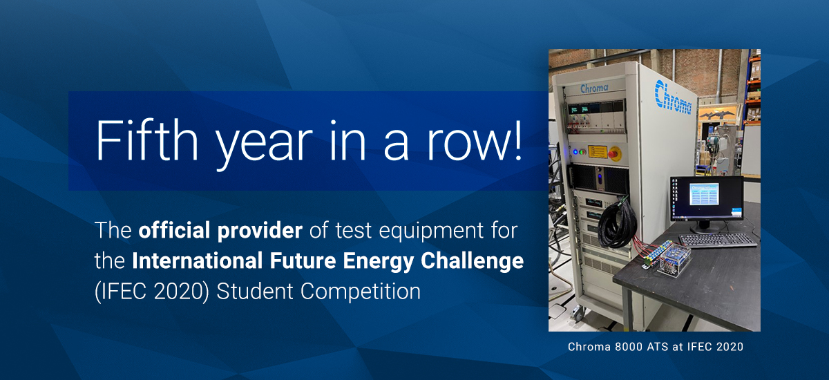 Fifth Year in a Row! Chroma Designated Test Equipment for IFEC Student Competition