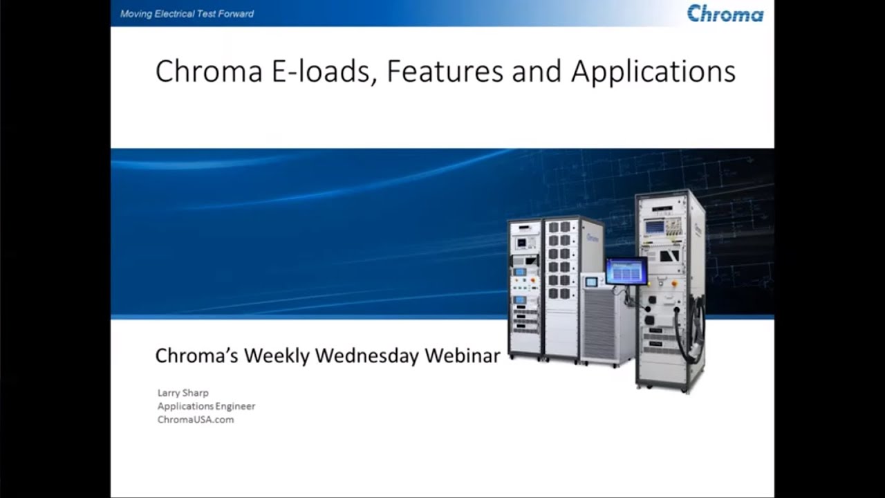 Technical Webinar: Chroma E Load