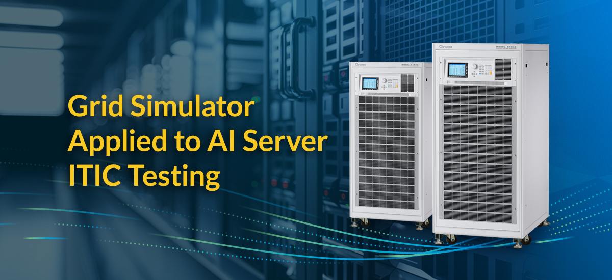 Chroma Grid Simulator Applied to AI Server ITIC Testing