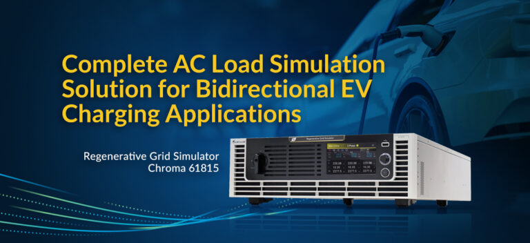 Chroma Delivers Complete AC Load Simulation Solution for Bidirectional EV Charging Applications